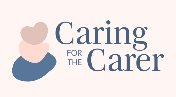 Caring for the Carer